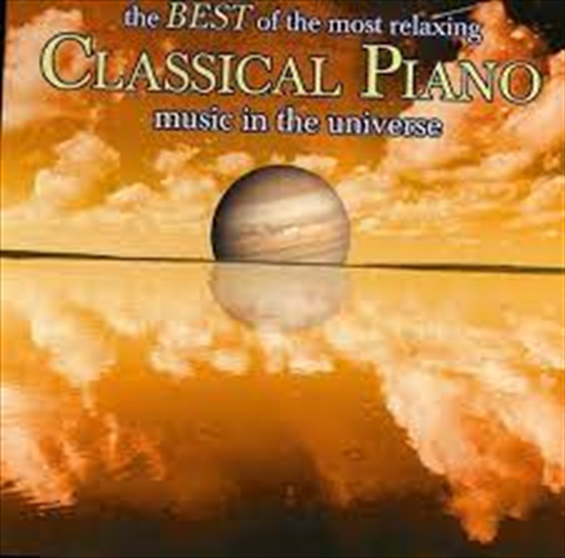Best Of The Most Relaxing Piano Music In The Universe/Product Detail/Compilation