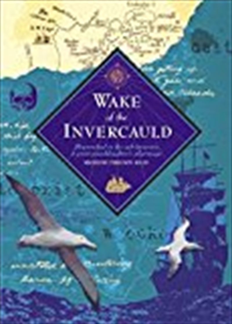 Wake of the Invercauld: Shipwrecked in the Sub-Antarctic: A Great Granddaughter's Pilgrimage/Product Detail/History