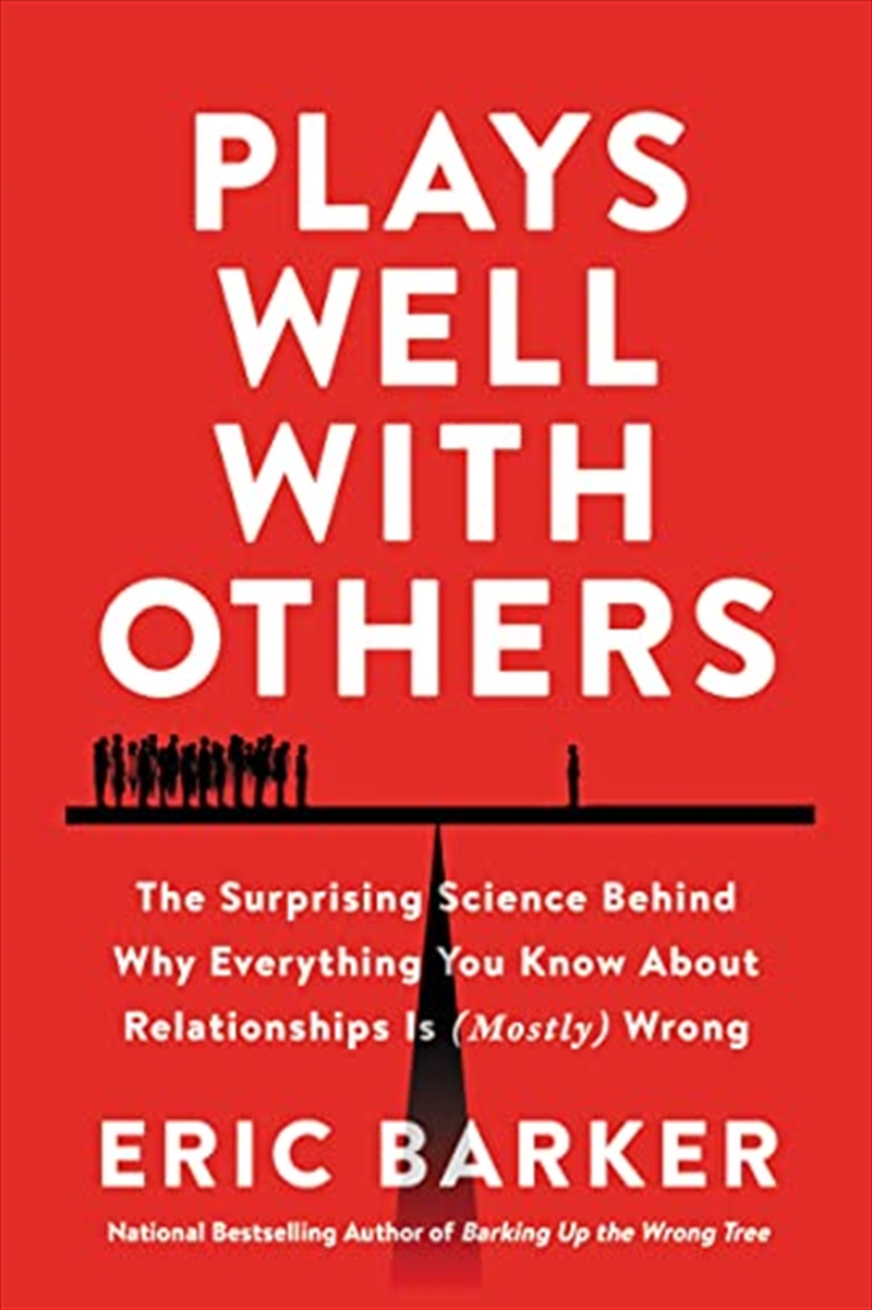 Plays Well with Others: The Surprising Science Behind Why Everything You Know About Relationships Is/Product Detail/Self Help & Personal Development