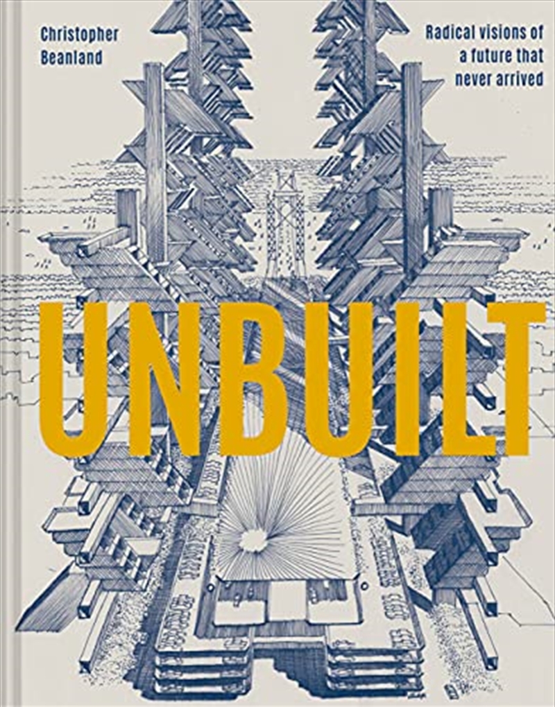Unbuilt: Radical visions of a future that never arrived/Product Detail/House and Home Design
