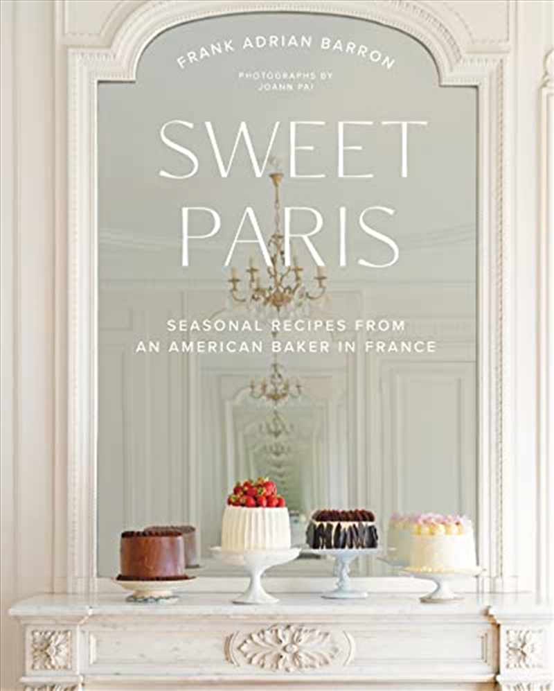 Sweet Paris: Seasonal Recipes from an American Baker in France/Product Detail/Recipes, Food & Drink