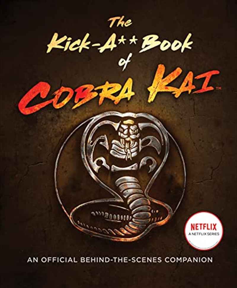 The Kick-A** Book Of Cobra Kai: An Official Behind-The-Scenes Companion/Product Detail/Arts & Entertainment