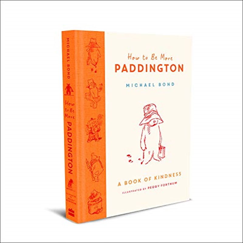 How to Be More Paddington: A Book of Kindness/Product Detail/Early Childhood Fiction Books