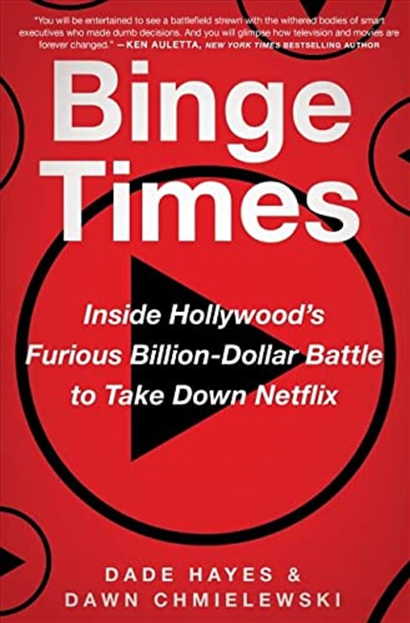 Binge Times: Inside Hollywood's Furious Billion-Dollar Battle to Take Down Netflix/Product Detail/Business Leadership & Management