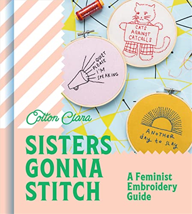 Sisters Gonna Stitch: A Feminist Embroidery Guide/Product Detail/Crafts & Handiwork