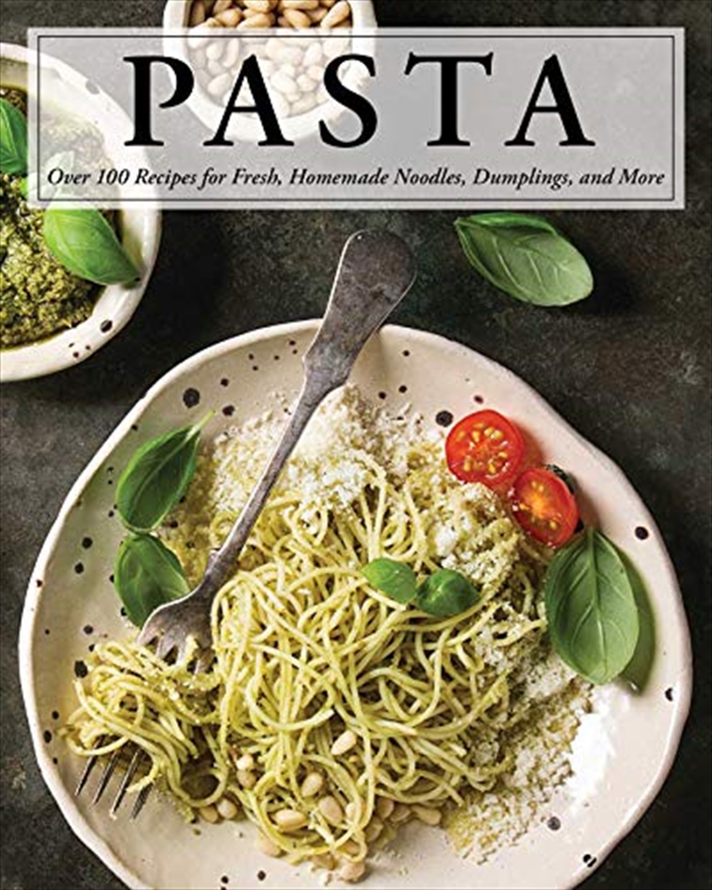 Pasta: Over 100 Recipes For Noodles, Dumplings, And So Much More!/Product Detail/Recipes, Food & Drink