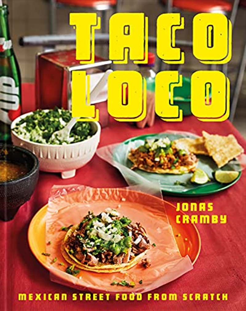 Taco Loco: Mexican Street Food from Scratch/Product Detail/Recipes, Food & Drink