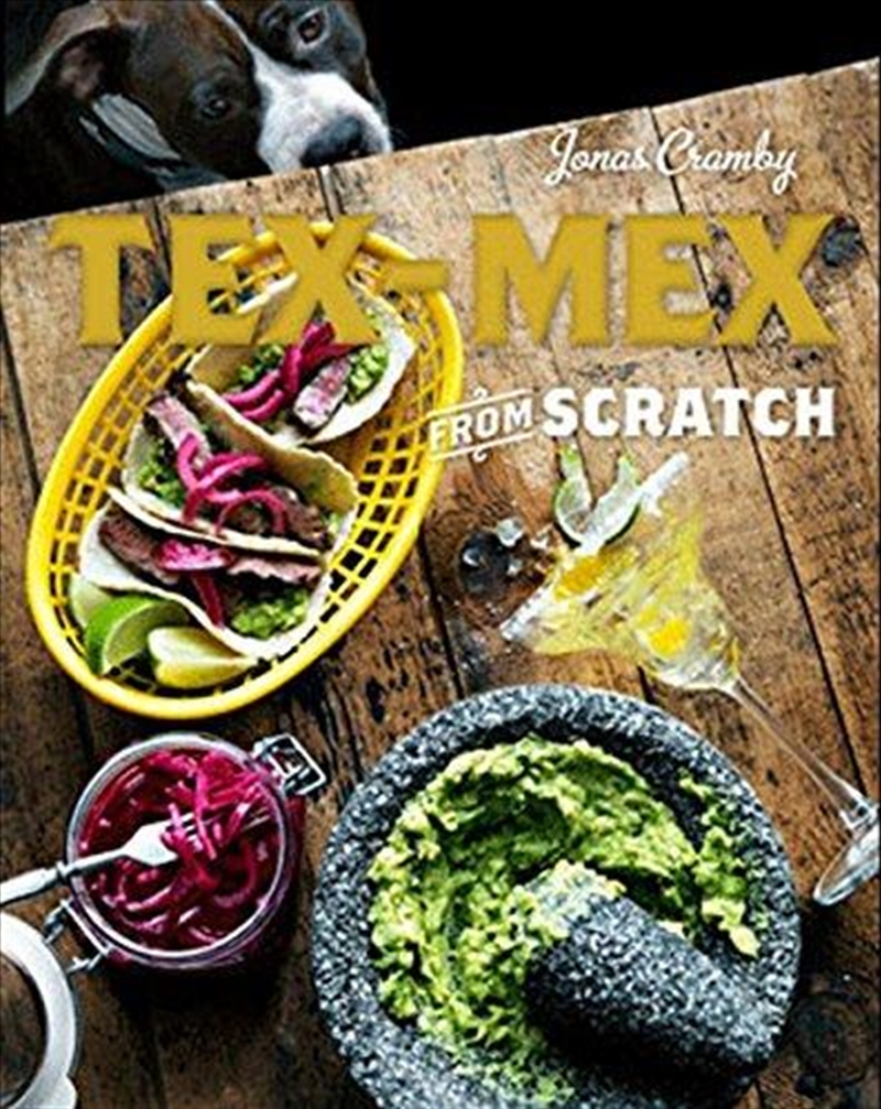 Tex-Mex From Scratch/Product Detail/Recipes, Food & Drink