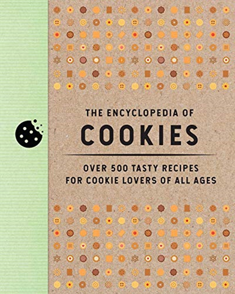 The Encyclopedia of Cookies: Over 500 Tasty Recipes for Cookie Lovers of All Ages/Product Detail/Recipes, Food & Drink