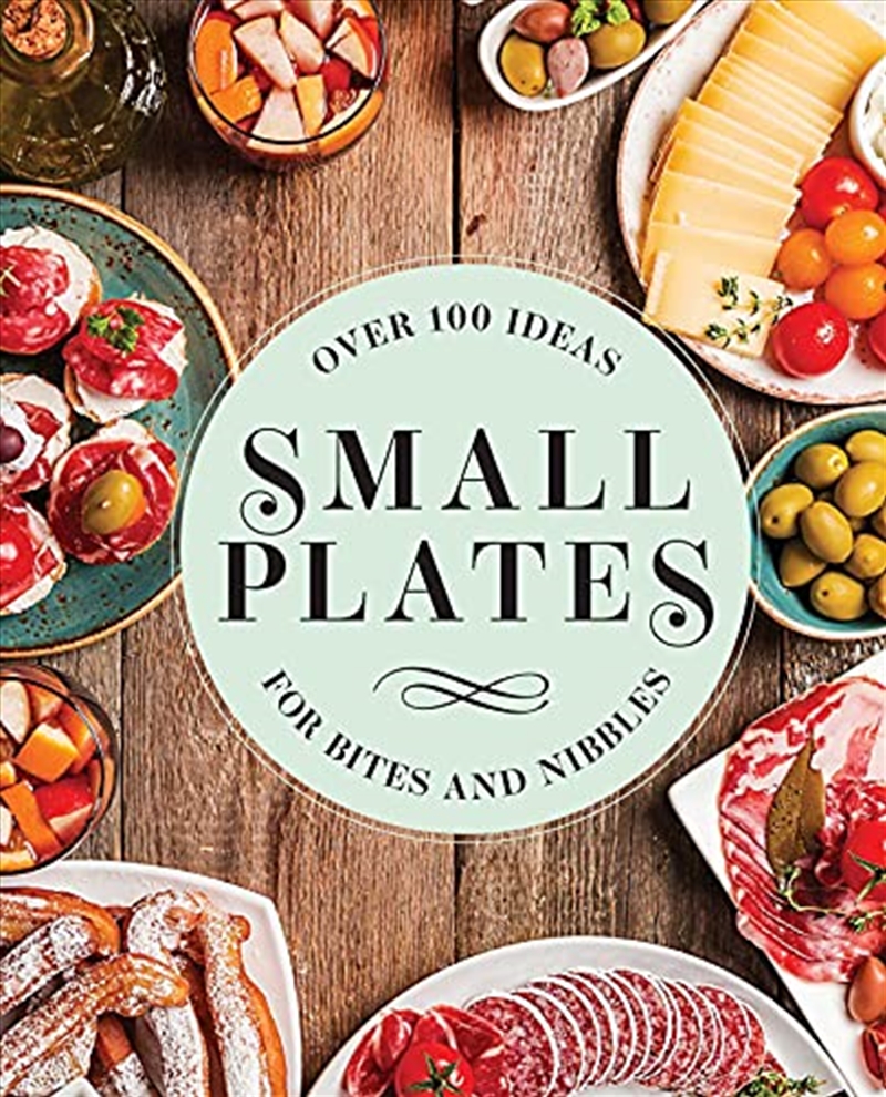 Small Plates: Over 150 Ideas for Bites and Nibbles/Product Detail/Recipes, Food & Drink