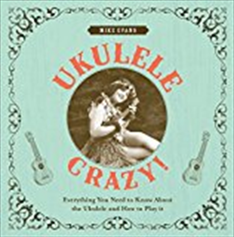 Buy Ukulele Crazy! Everything You Need to Know About the Ukulele and How to Play It Online Sanity