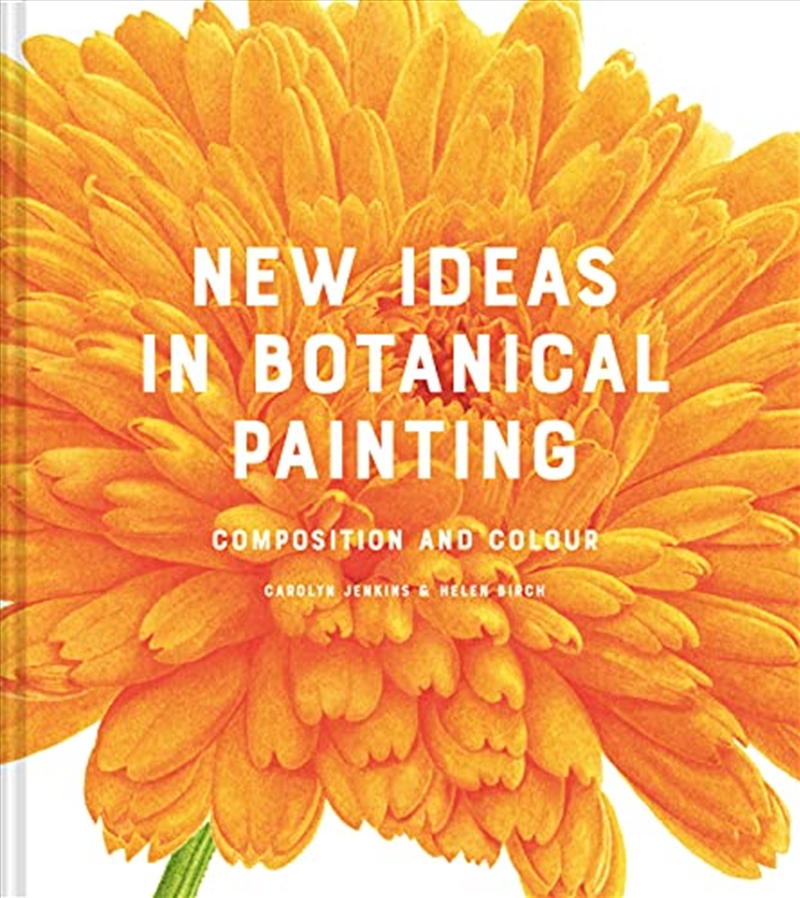 New Ideas in Botanical Painting: Composition and Colour/Product Detail/Arts & Entertainment