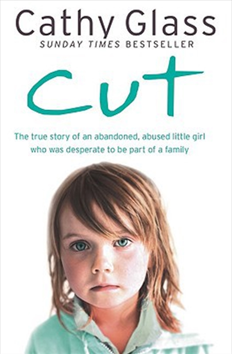 Cut: The true story of an abandoned, abused little girl who was desperate to be part of a family/Product Detail/Biographies & True Stories