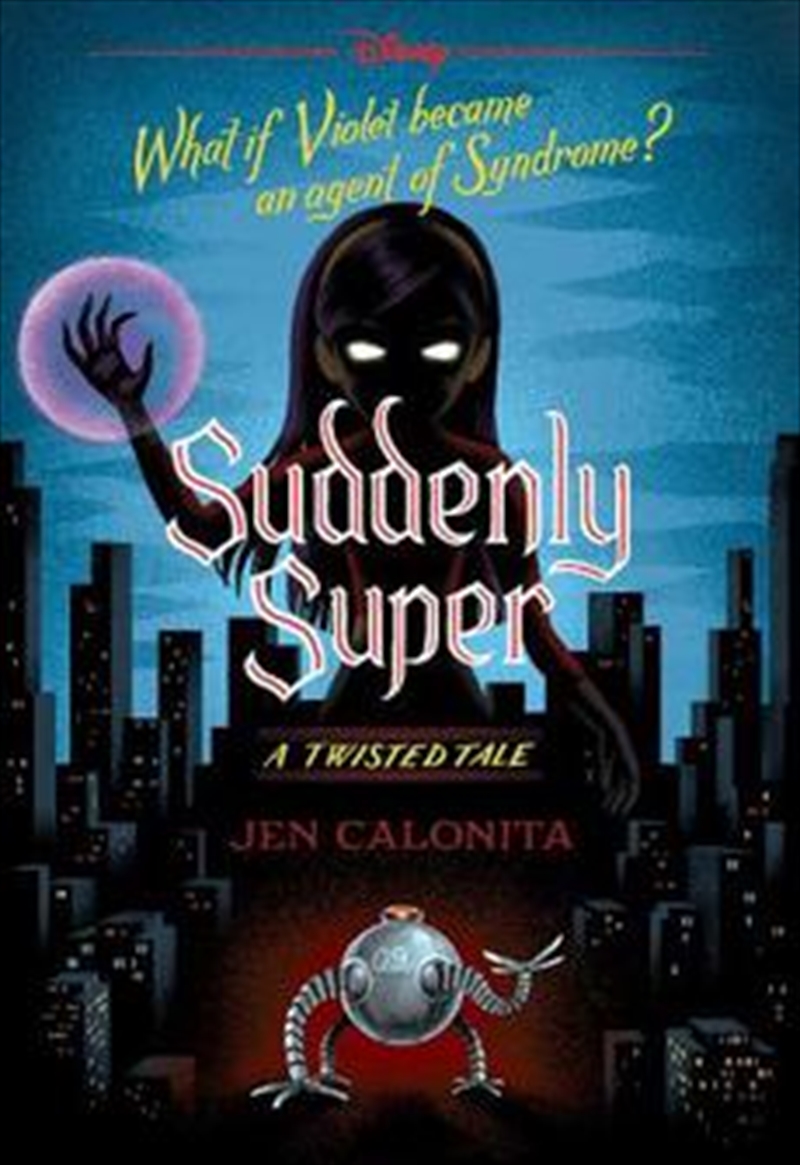 Disney A Twisted Tale: 16 Suddenly Super/Product Detail/Fantasy Fiction