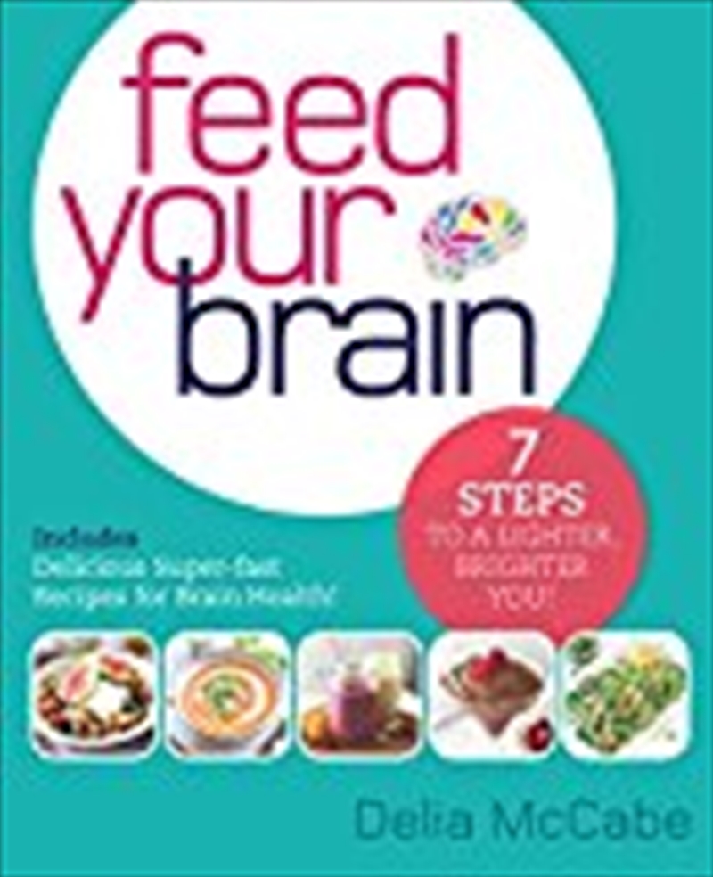 Feed Your Brain: 7 Steps to a Lighter, Brighter You!/Product Detail/Recipes, Food & Drink