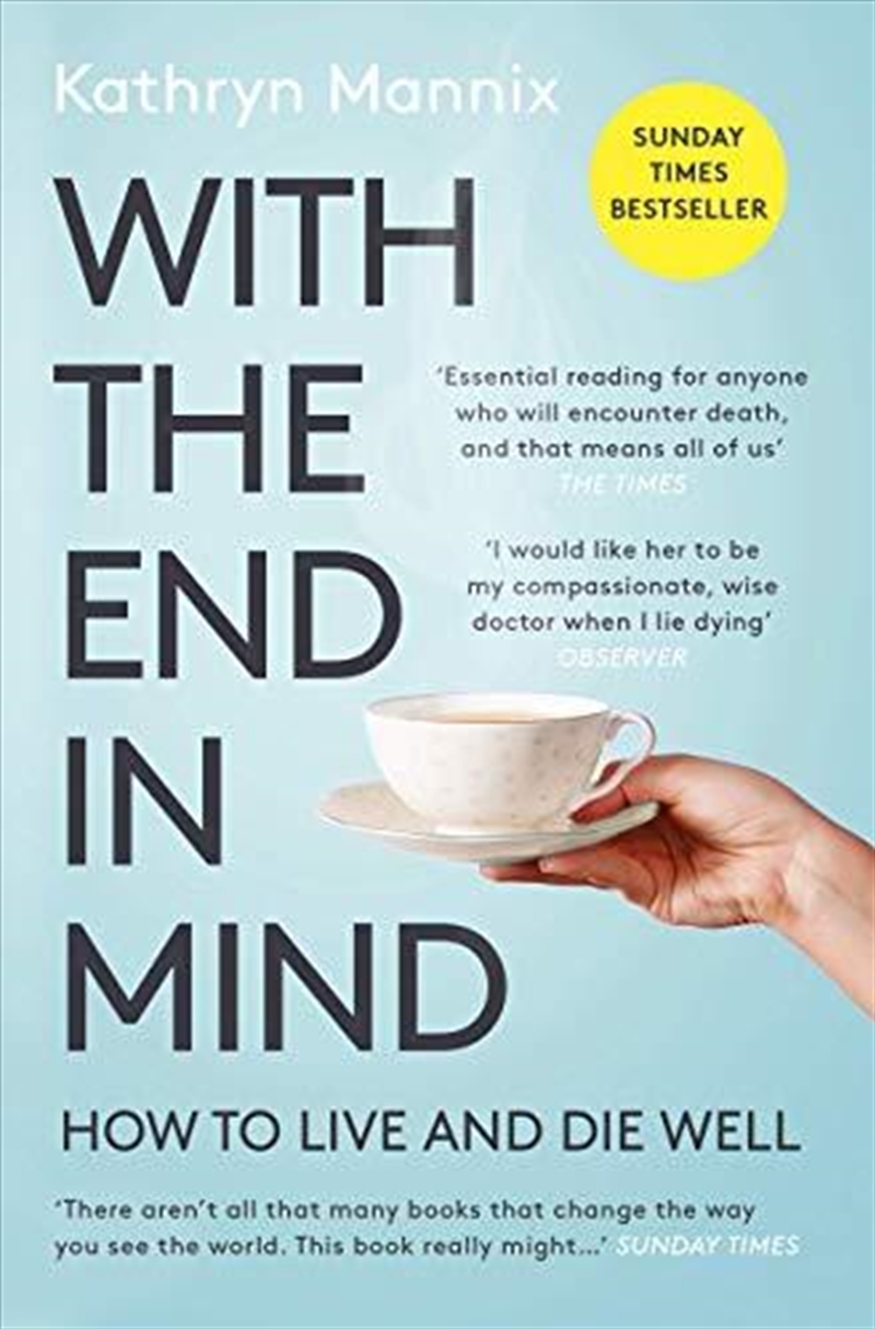 With the End in Mind : How to Live and Die Well/Product Detail/Biographies & True Stories