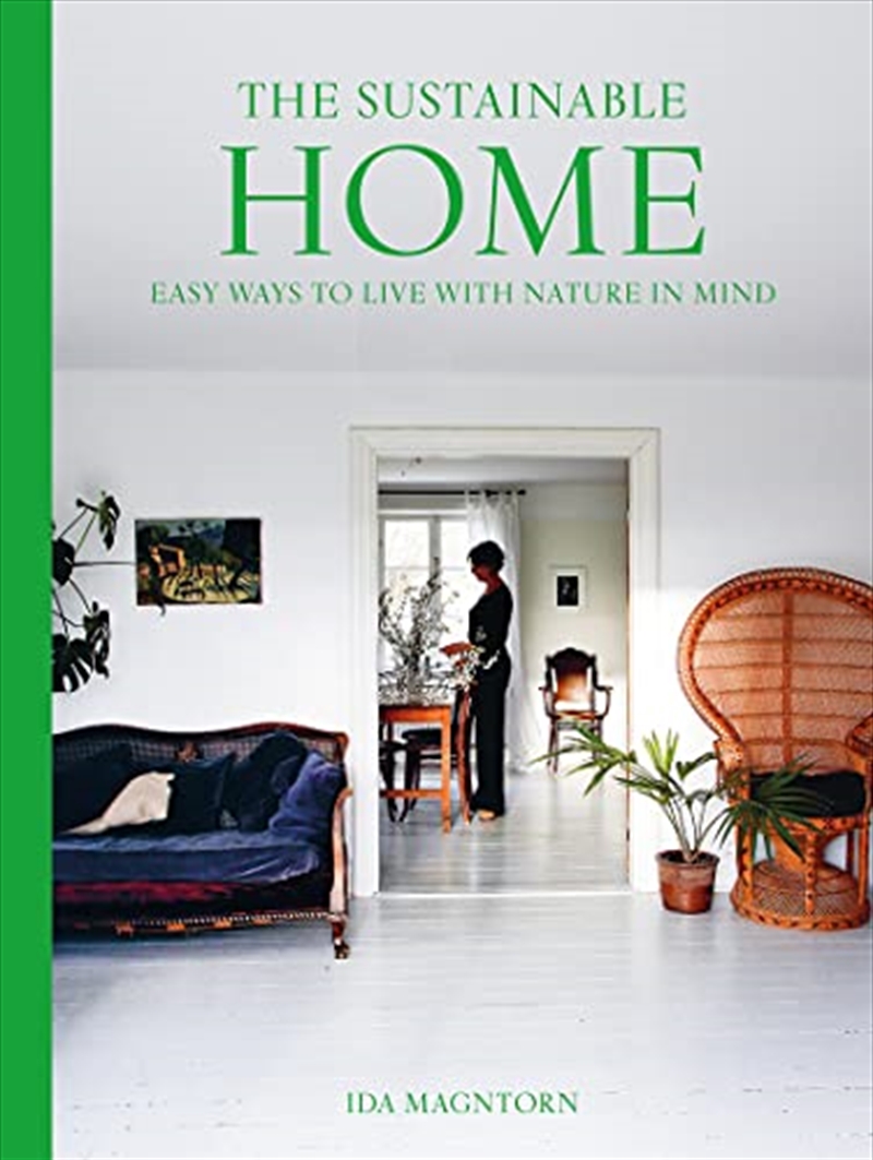 The Sustainable Home: Easy Ways to Live with Nature in Mind/Product Detail/House and Home Design