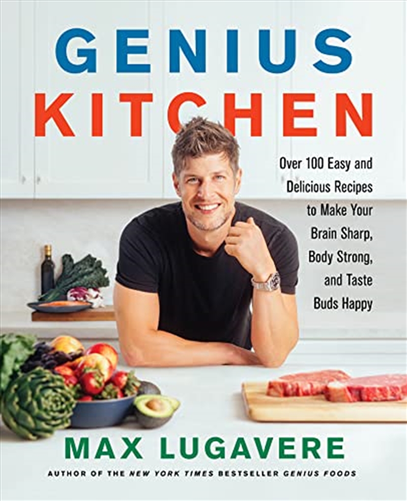 Genius Kitchen: Over 100 Easy and Delicious Recipes to Make Your Brain Sharp, Body Strong, and Taste/Product Detail/Recipes, Food & Drink