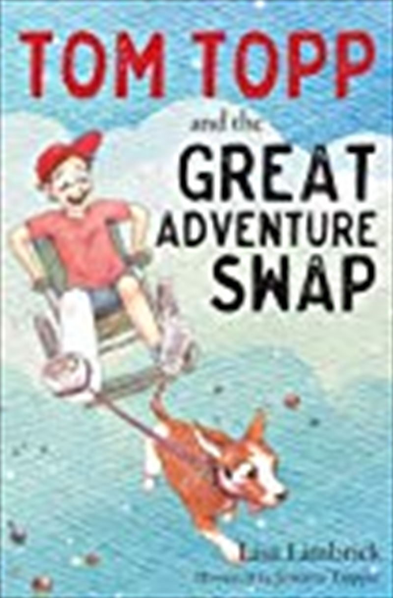 Tom Topp and the Great Adventure Swap/Product Detail/Childrens Fiction Books