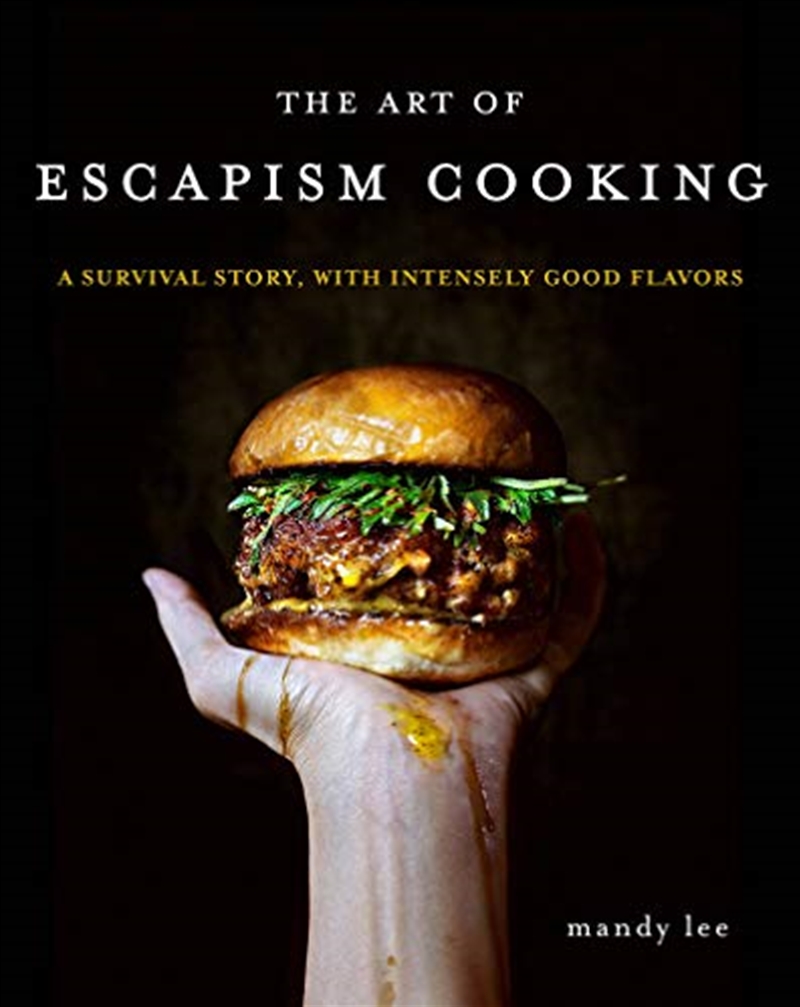The Art of Escapism Cooking: A Survival Story, with Intensely Good Flavors/Product Detail/Recipes, Food & Drink