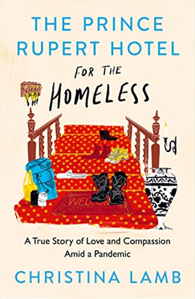 The Prince Rupert Hotel for the Homeless: A True Story of Love and Compassion Amid a Pandemic/Product Detail/Adult Books