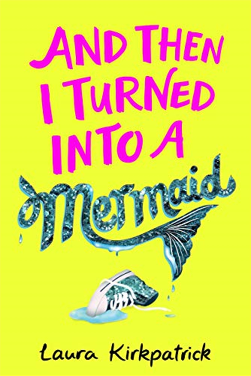 And Then I Turned Into A Mermaid/Product Detail/Childrens Fiction Books