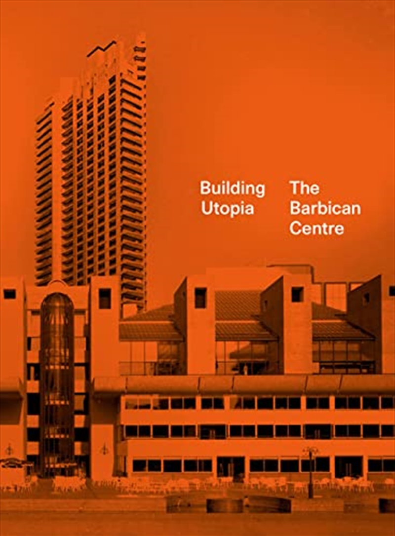 Building Utopia: The Barbican Centre/Product Detail/House and Home Design