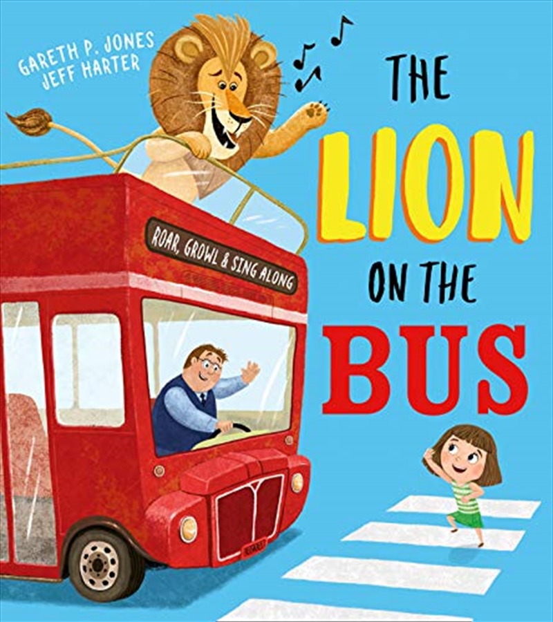 The Lion On The Bus: A Brilliantly Funny Picture Book Adaptation Of The Classic Nursery Rhyme Wheels/Product Detail/Early Childhood Fiction Books