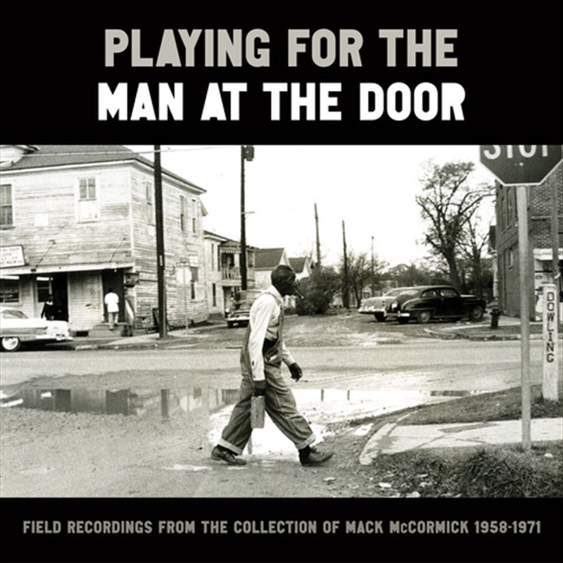 Playing for the Man at the Door: Field Recordings from the Collection of Mack McCormick 58–71/Product Detail/Blues