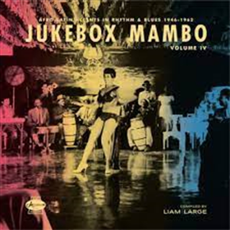Jukebox Mambo, Vol. IV: Afro-Latin Accents In Rhythm And Blues 1946-62/Product Detail/World