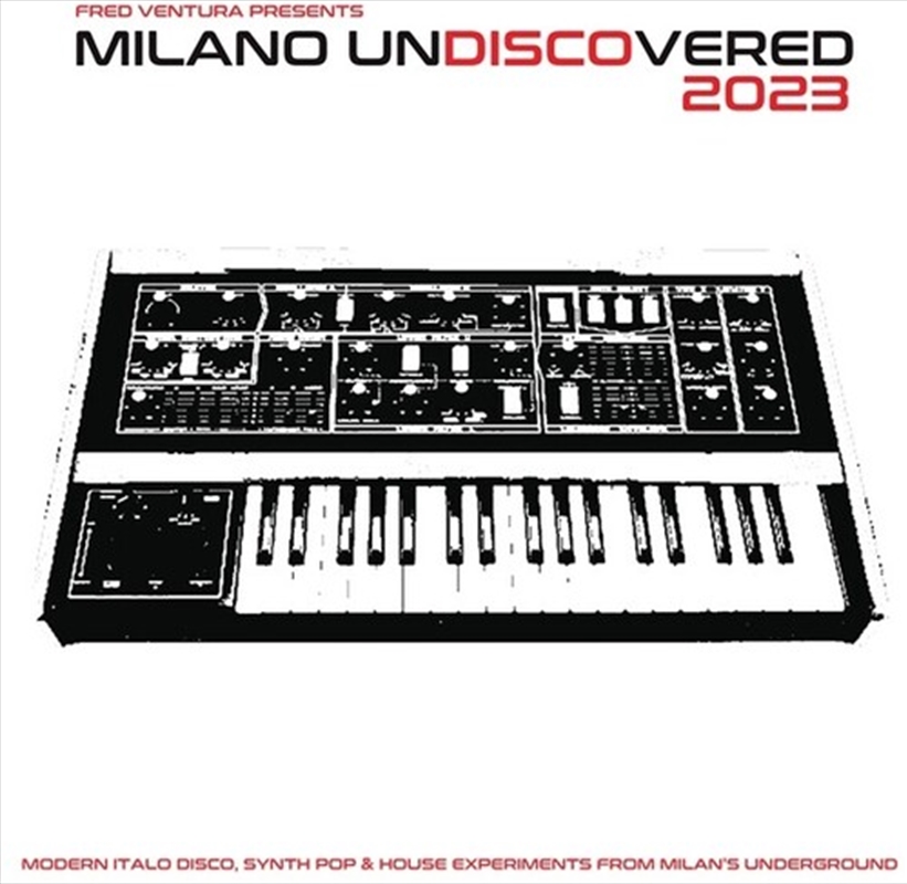 Fred Ventura Presents Milano Undiscovered 2023: Modern Italo Disco, Synth Pop And House Experiments/Product Detail/Dance