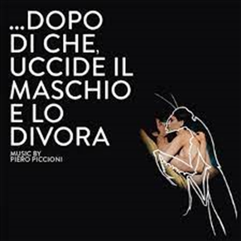 Dopo Di Che Uccide Il Maschio E Lo Divora (Original Soundtrack)/Product Detail/Soundtrack