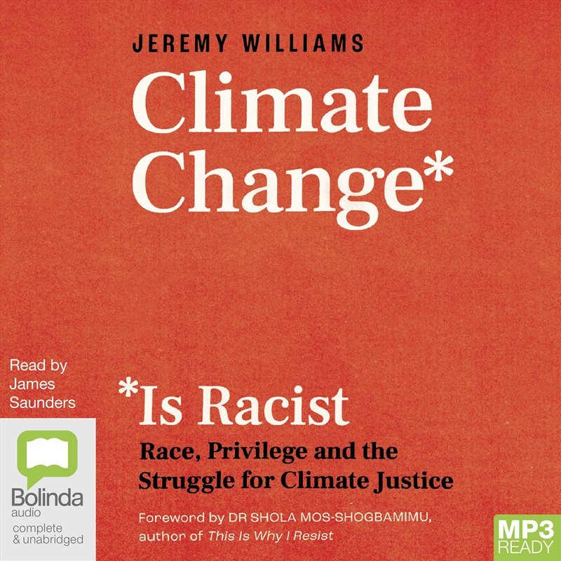 Climate Change Is Racist Race, Privilege and the Struggle for Climate Justice/Product Detail/Politics & Government