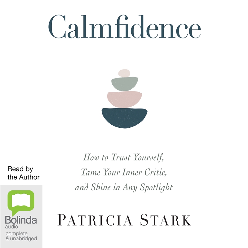 Calmfidence How to Trust Yourself, Tame Your Inner Critic, and Shine in Any Spotlight/Product Detail/Self Help & Personal Development