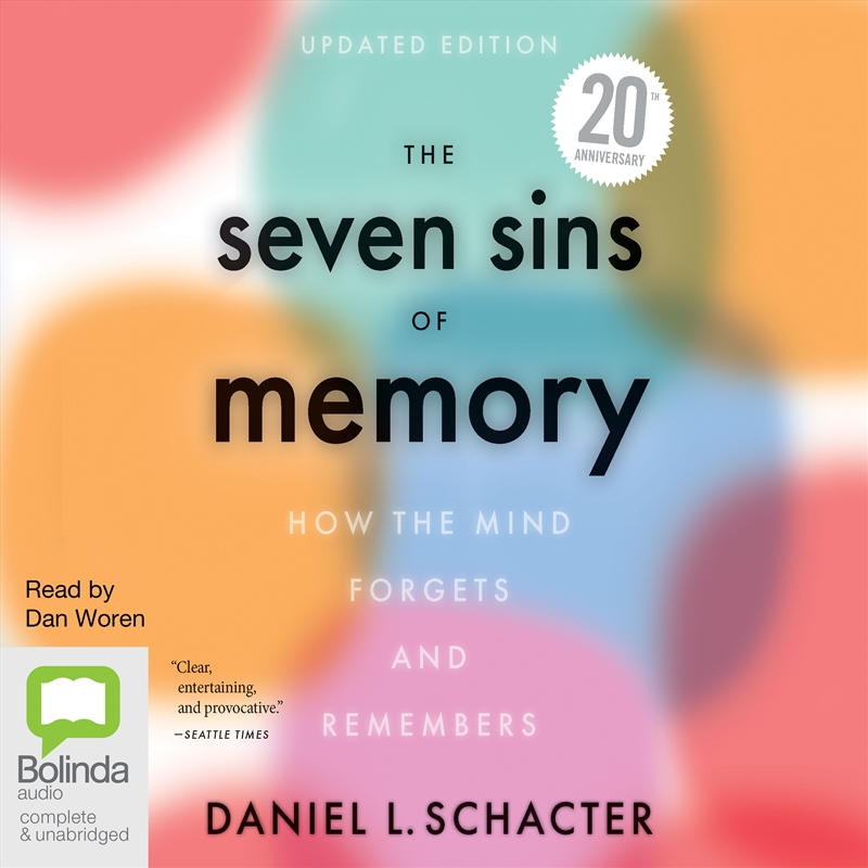 Seven Sins of Memory How the Mind Forgets and Remembers, The/Product Detail/Psychology
