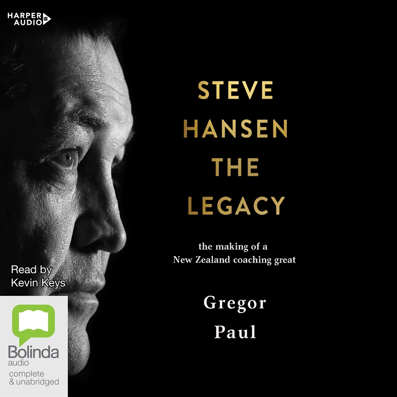 Steve Hansen The Legacy The making of a New Zealand coaching great/Product Detail/Sport & Recreation