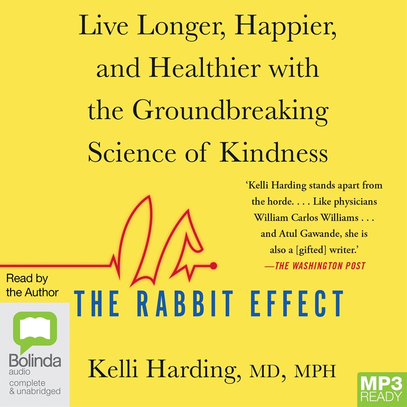 Rabbit Effect Live Longer, Happier, and Healthier with the Groundbreaking Science of Kindness, The/Product Detail/Psychology
