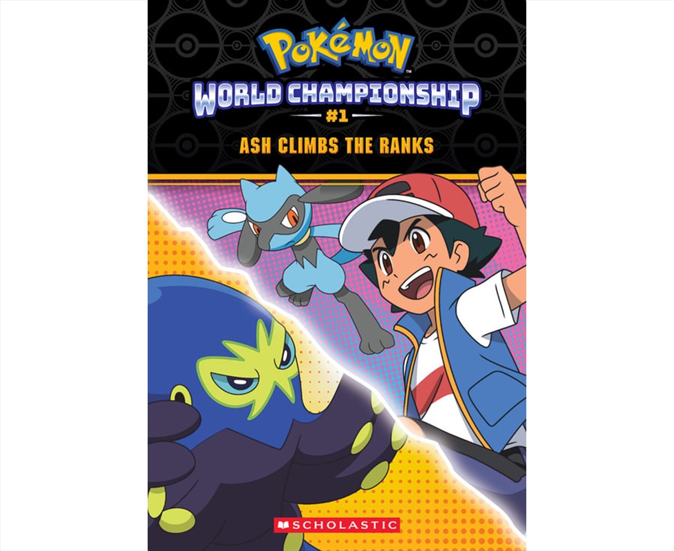 Ash Climbs the Ranks (Pokémon: World Championship #1)/Product Detail/Kids Activity Books