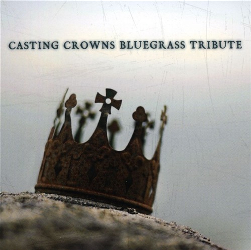 Casting Crowns Bluegrass Tribute/Product Detail/Religious