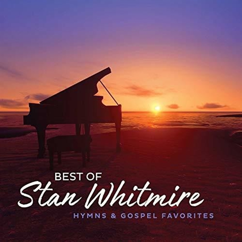Best Of Stan Whitmire: Hymns & Gospel Favorites/Product Detail/Religious