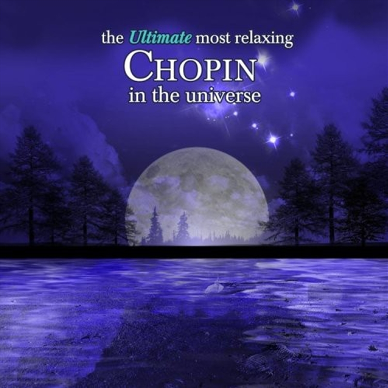 Ultimate Most Relaxing Chopin In Universe/Product Detail/Classical