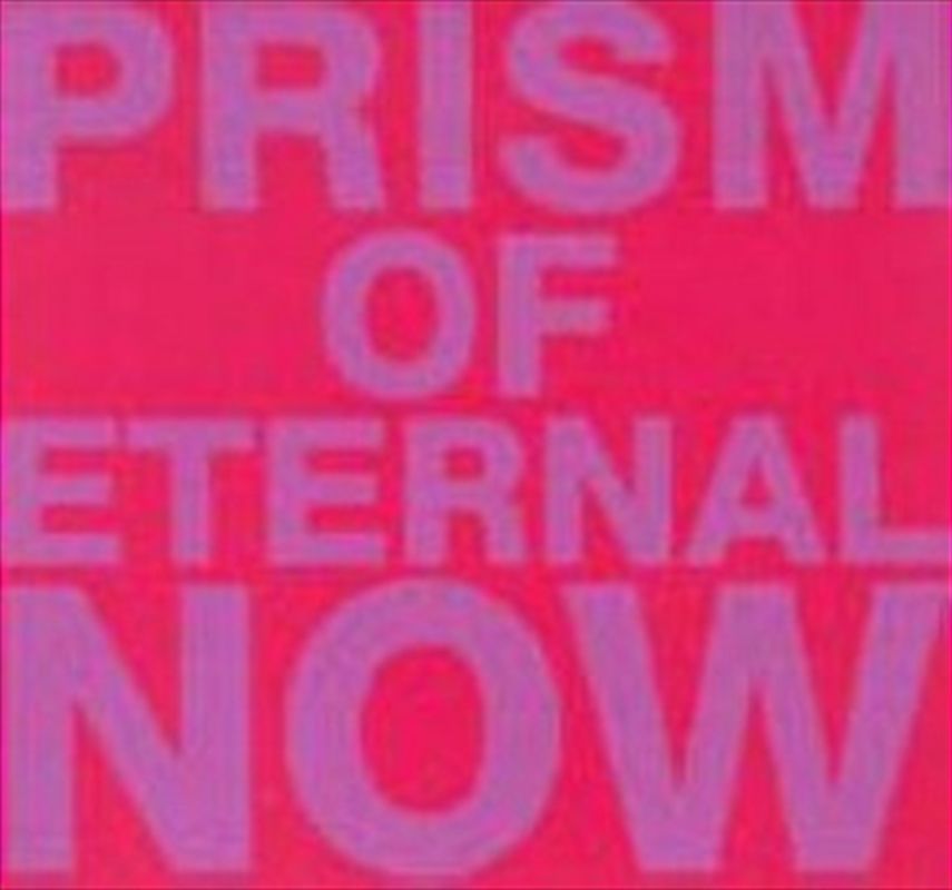 Prism Of Eternal Now/Product Detail/Easy Listening