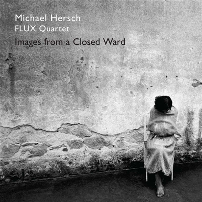 Hersch / Images From A Closed Ward/Product Detail/Classical