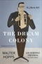 Dream Colony: A Life in Art