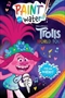 Trolls World Tour: Paint With Water