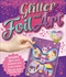 Crafting Fun Glitter & Foil Art