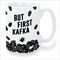But First Kafka Mug