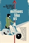 Millions Like Us: Story Of The