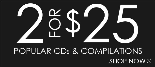 Buy 2 CDs for $25